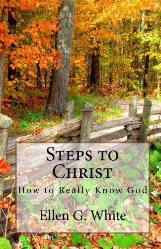 Steps To Christ - How to really know God