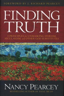 Finding Truth: 5 principles for unmasking God substitutes