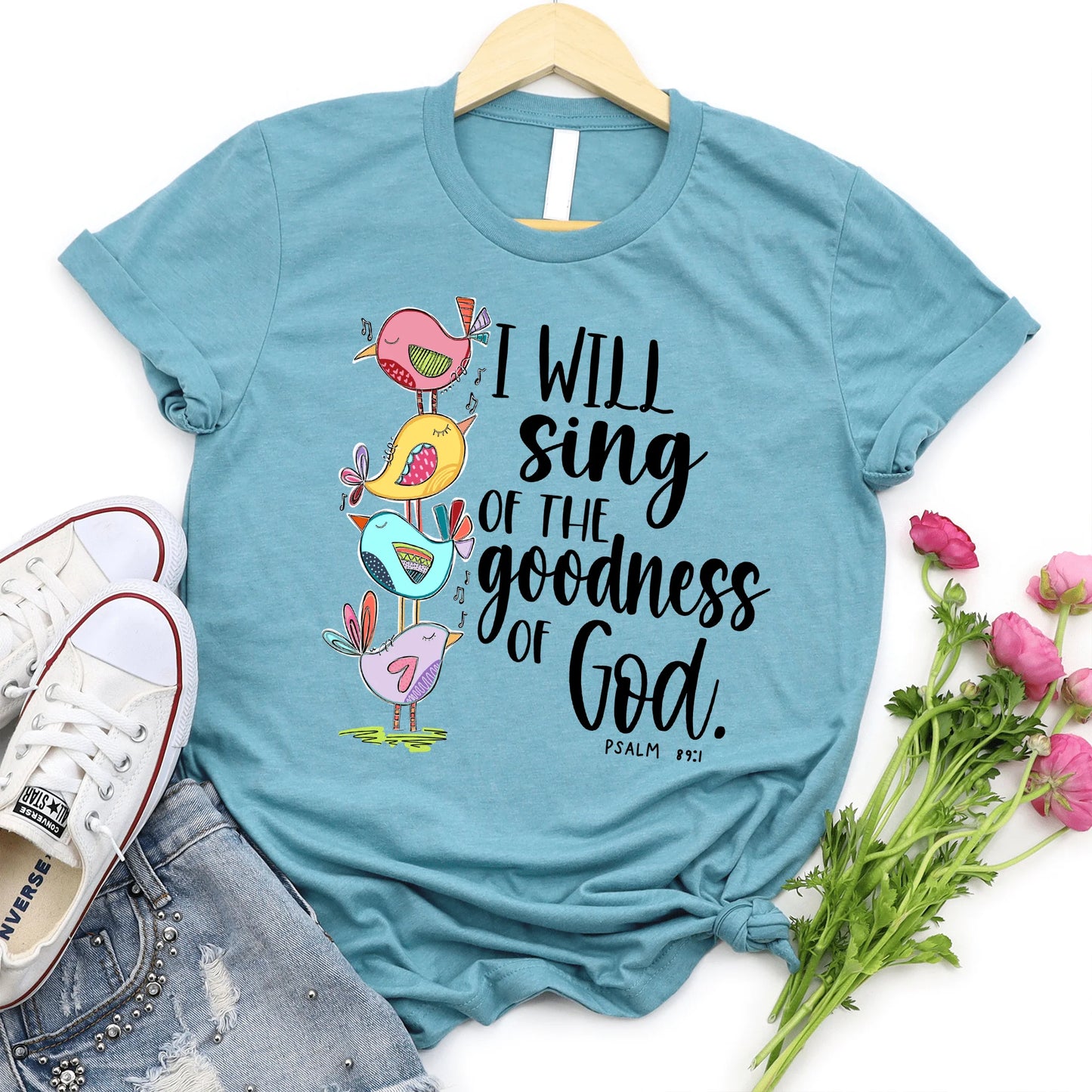 I Will Sing Of The Goodness of God shirt