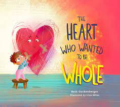 The Heart Who Wanted to Be Whole