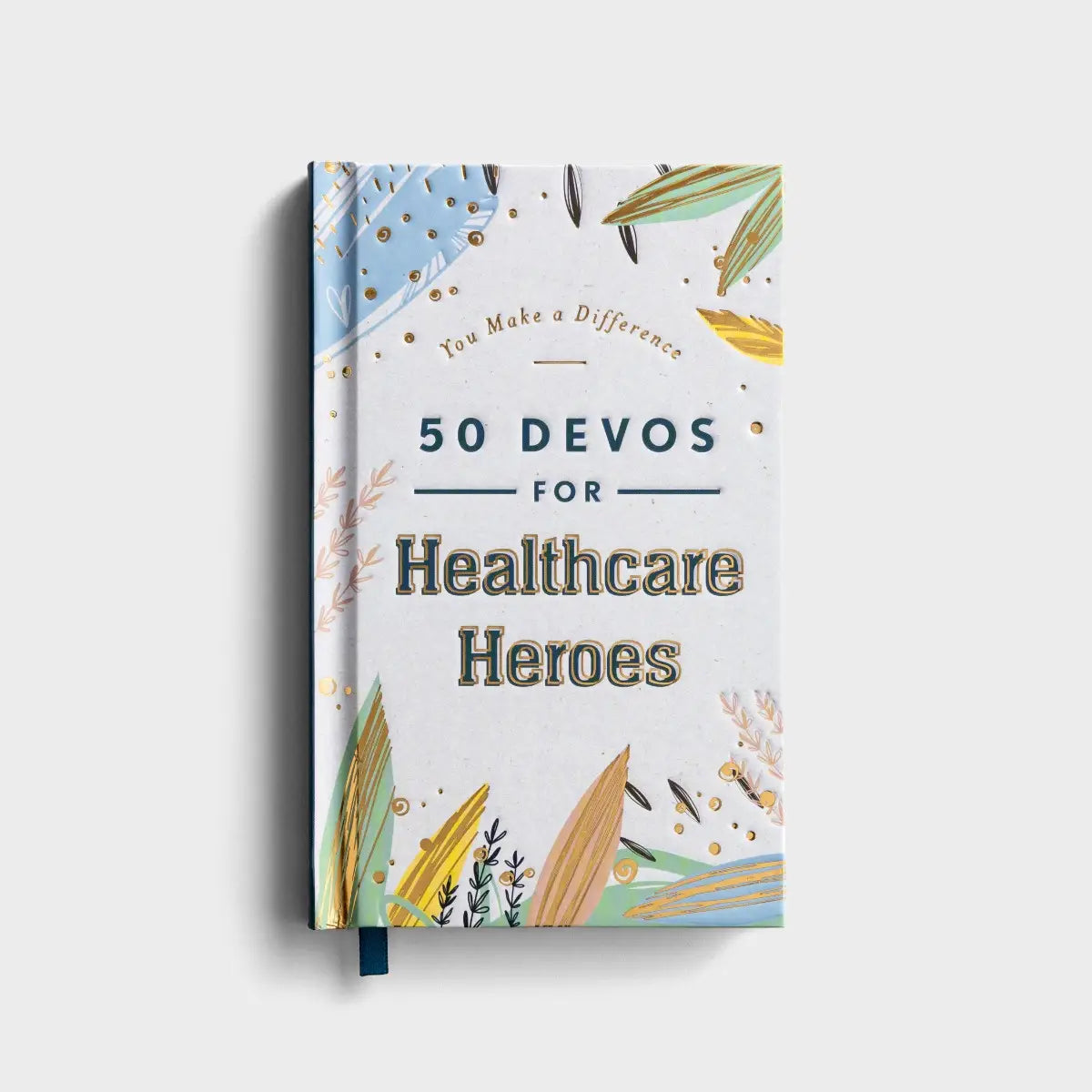 Daysprings You Make a Difference: 50 Devos for Healthcare Heroes